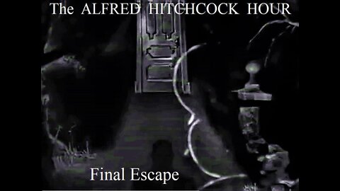 The Alfred Hitchcock Hour FINAL ESCAPE 1964 S2 E18 IMDB Rank #10