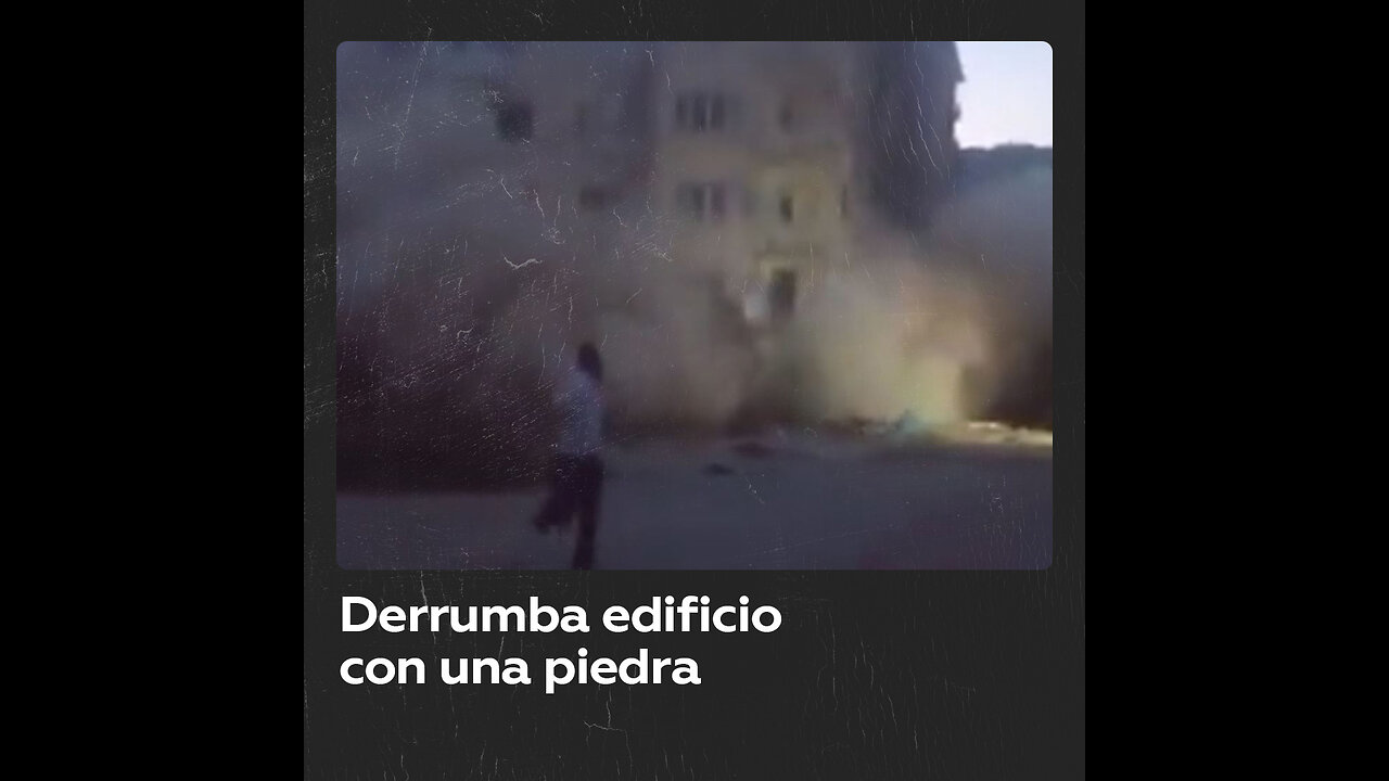 Hombre derrumba en Turquía un edificio al lanzarle una piedra