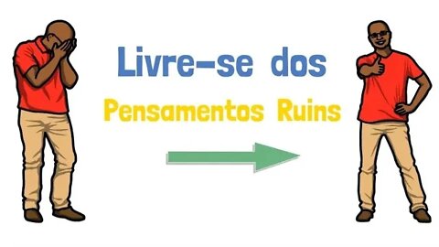 Como fazer para se livrar de pensamentos ruins (Saúde Mental)