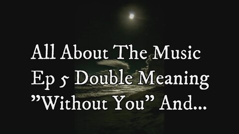 All About The Music Ep 5 Double Meaning "Without You" And...