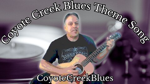 Coyote Creek Blues Theme Song Coyote Creek Blues Original Songs