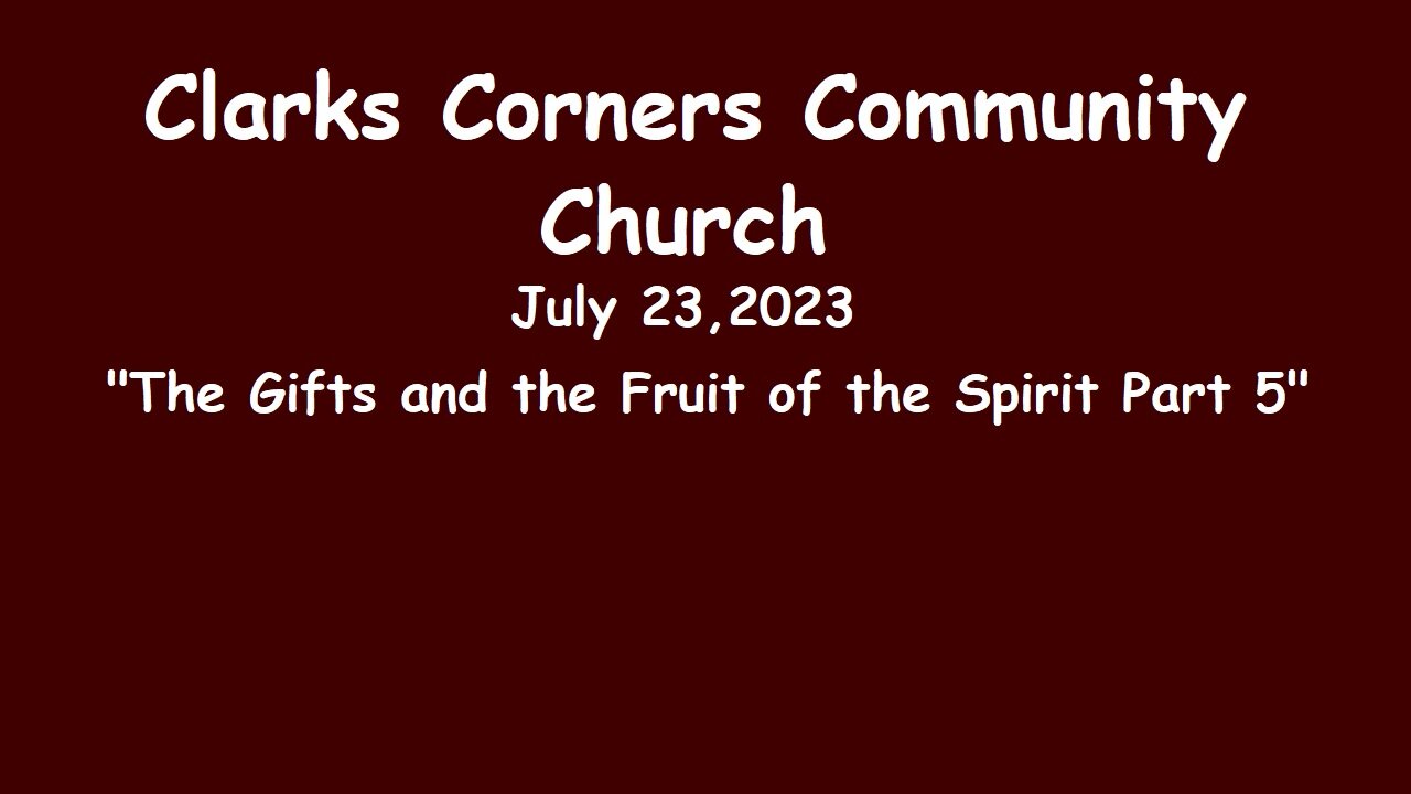 07/23/2023 The Gifts and the Fruit of the Spirit Part 5