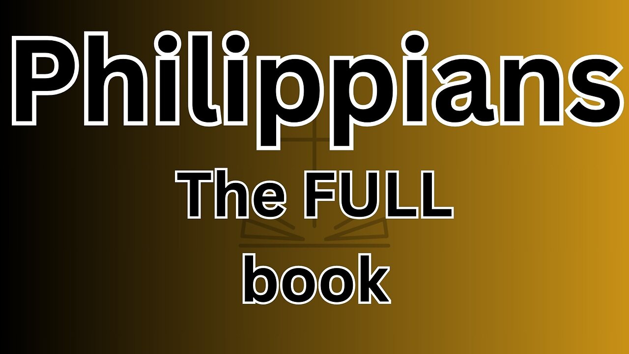 Philippians - The FULL book!