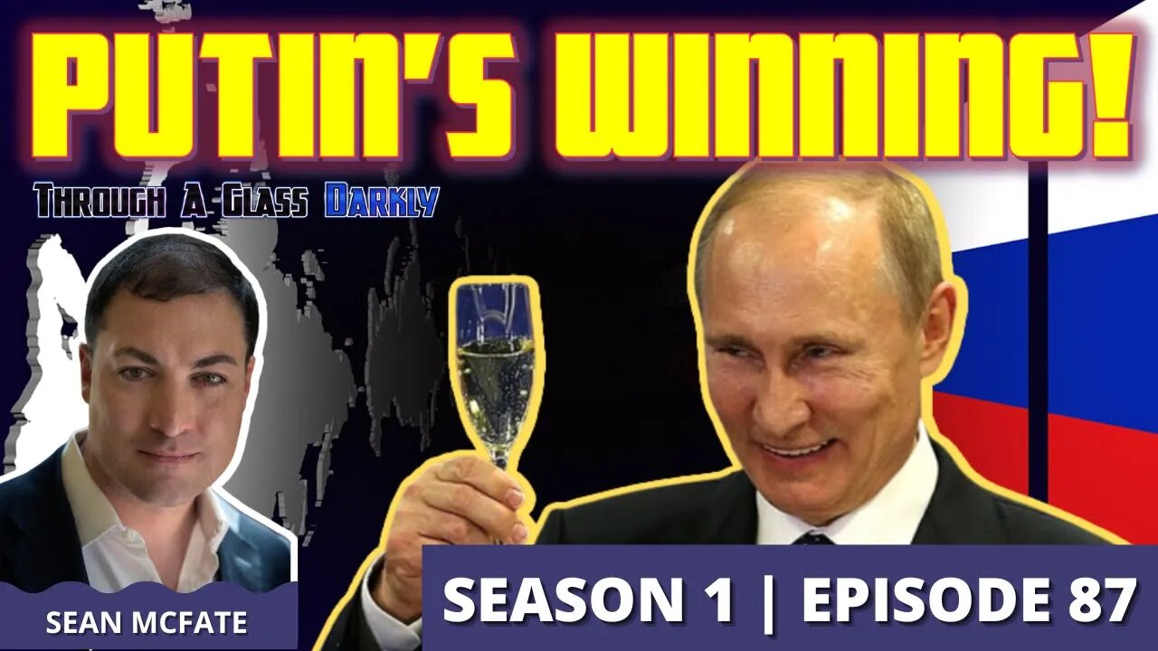 Putin's Winning with Dr. Sean McFate Final (Episode 87)