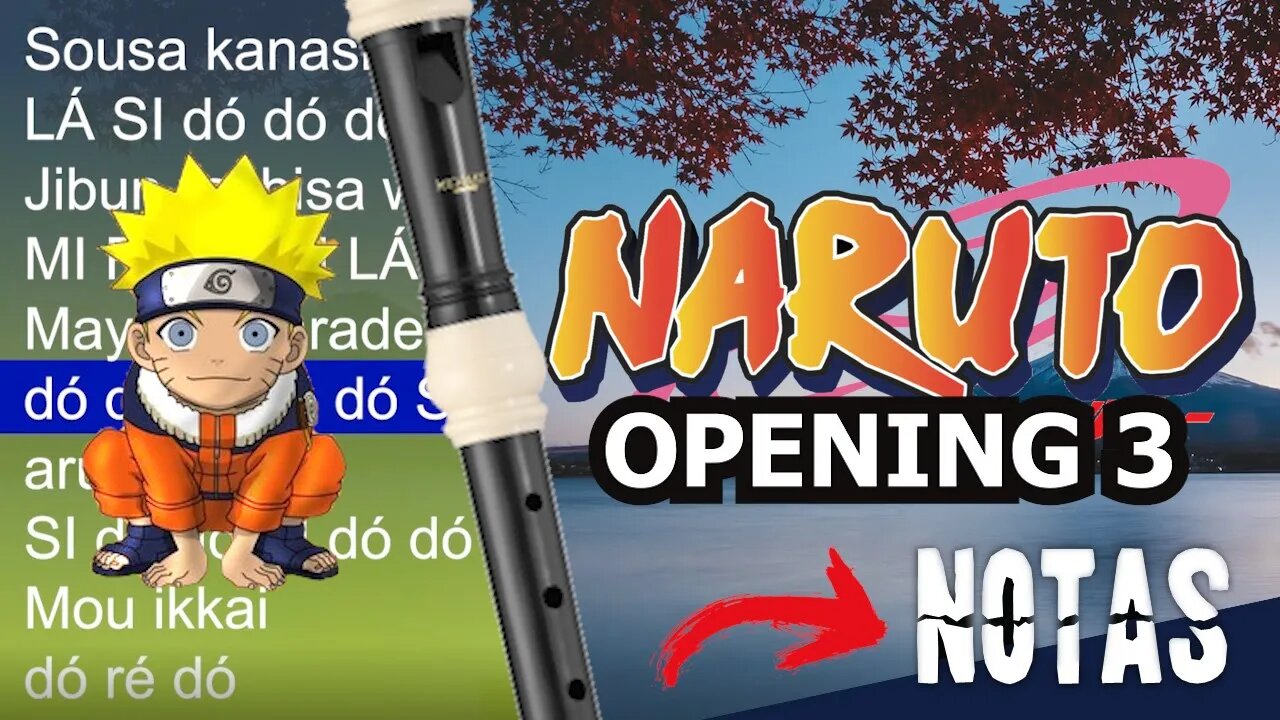 Naruto - Abertura 3 - Kanashimi Wo Yasashisa Ni Tutorial com notas na tela flauta