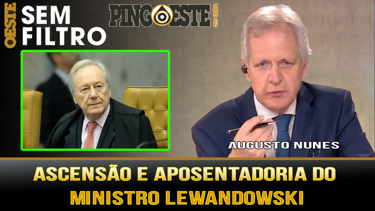 A ascensão e a aposentadoria de Lewandowski [AUGUSTO NUNES]