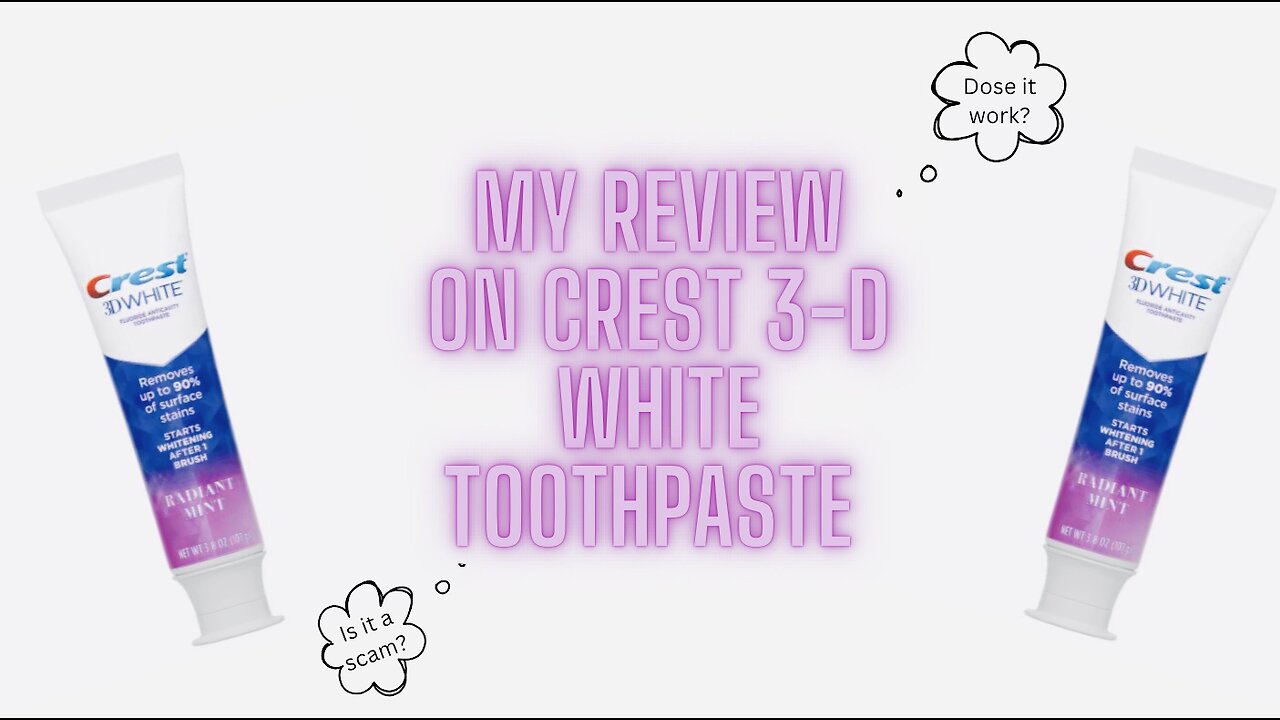 My Review on “Crest 3-D Whitening Toothpaste” (Did it work?)