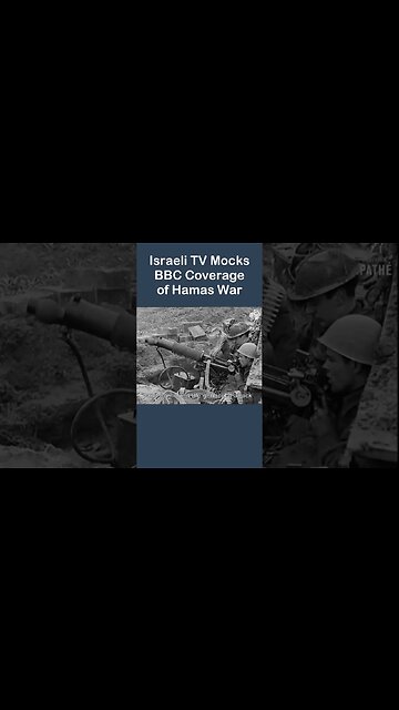 Israeli TV Mocks BBC Coverage of Hamas War