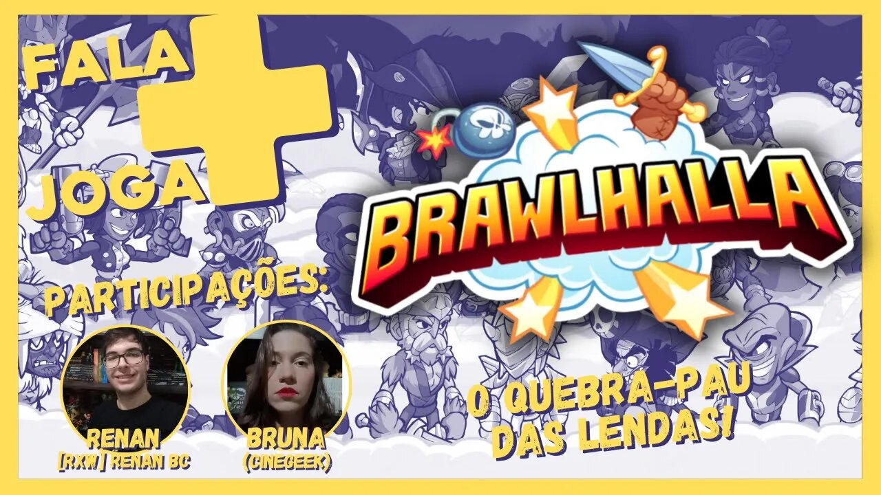 FALA+JOGA #3: Brawlhalla - o Quebra-Pau das Lendas