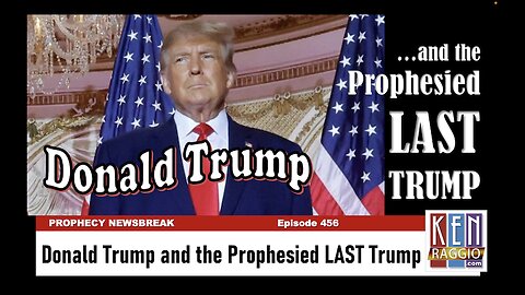 DONALD TRUMP and the Prophesied LAST TRUMP