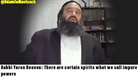 Rabbi Yaron Reuven: There are certain spirits what we call impure powers