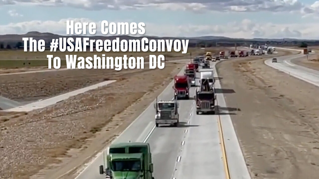 Here Comes The #USAFreedomConvoy To Washington DC