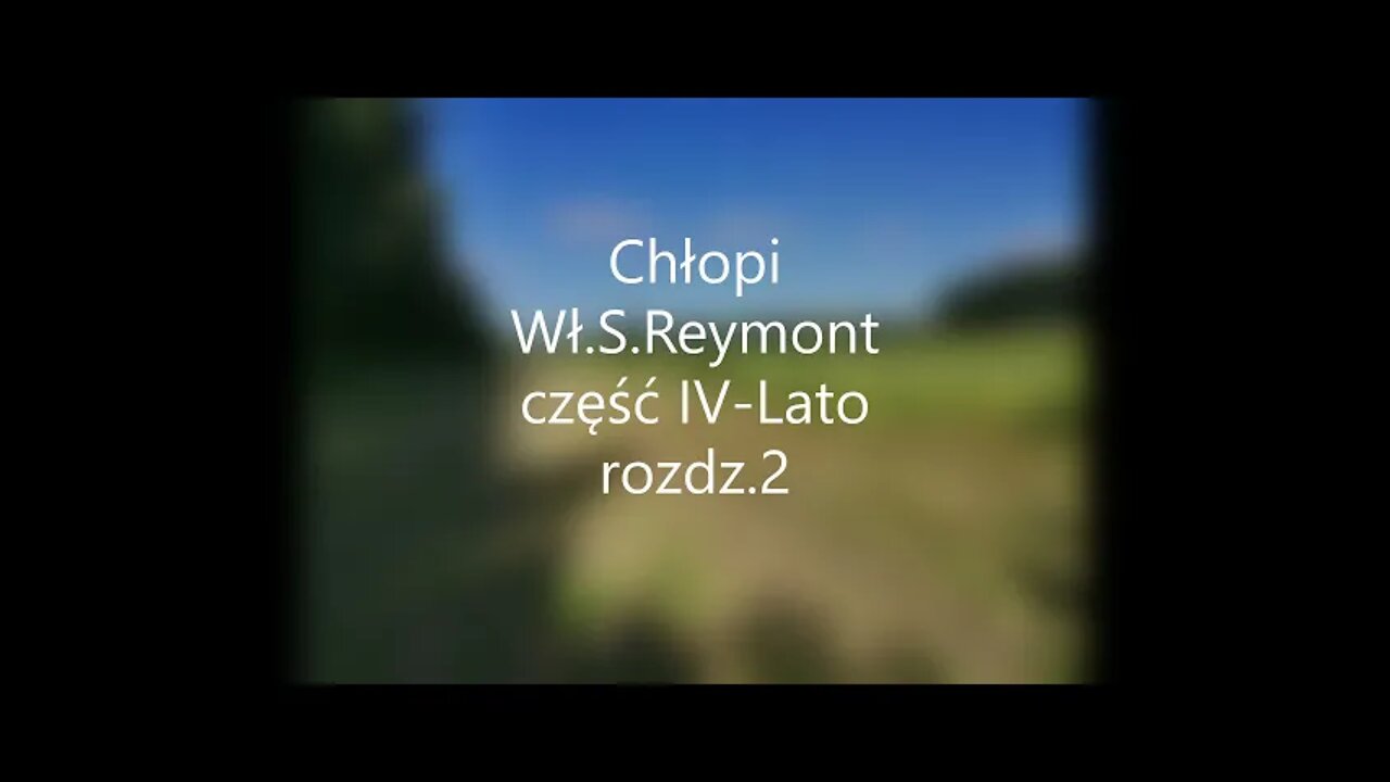 Chłopi -Wł.S.Reymont część IV - Lato rozdz.2