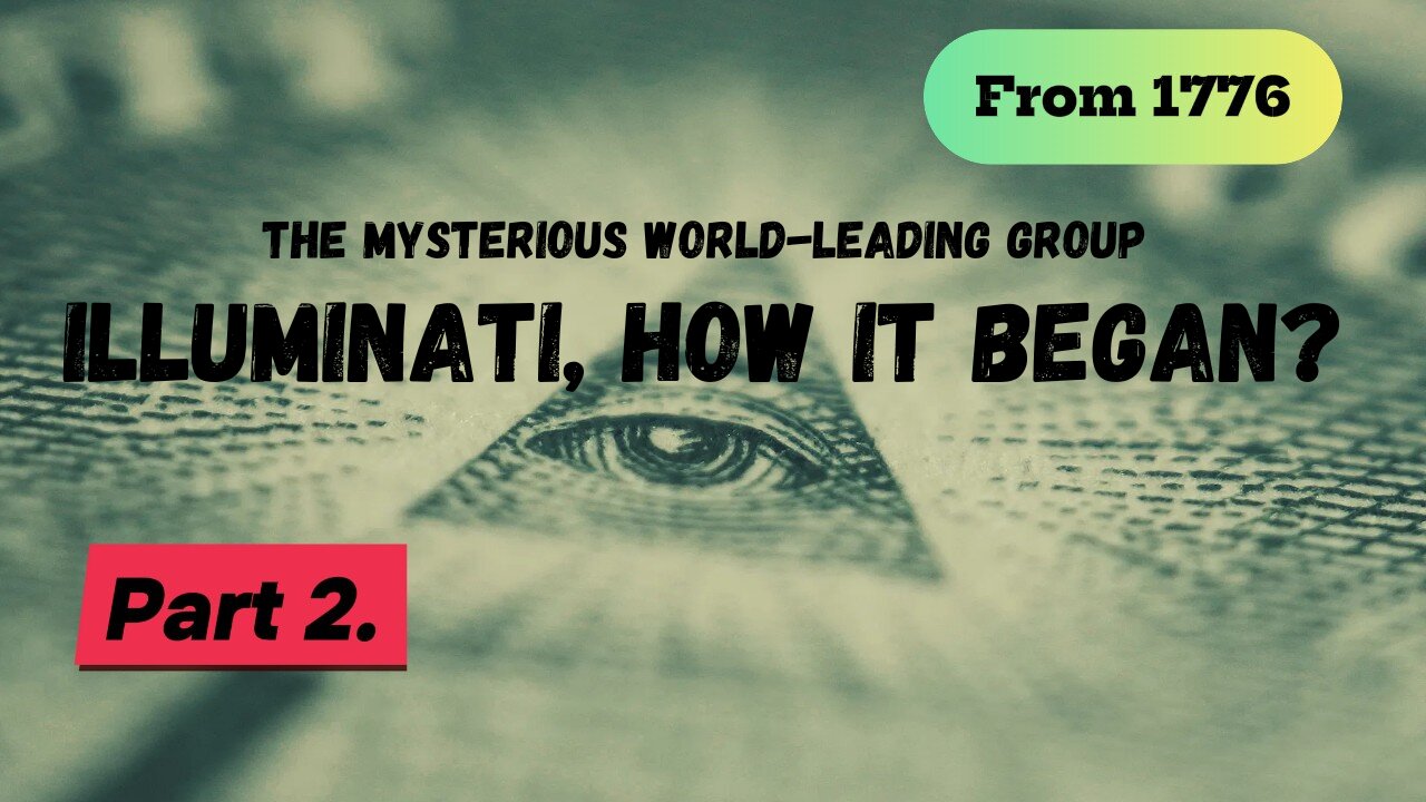 How the mysterious group called illuminati began? Pt. 2