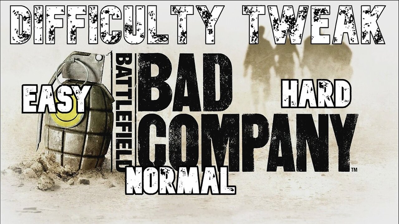 [W.D.I.M.] Difficulty Tweak: Welcome to Bad Company Easy-Hard