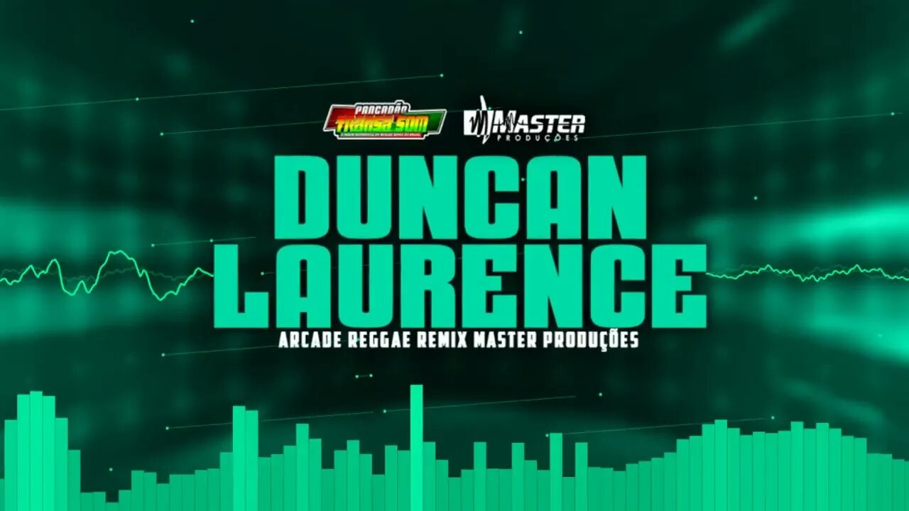 Duncan Laurence - Arcade Reggae Remix (REGGAE MASHUP)@MASTER PRODUÇÕES REGGAE REMIX