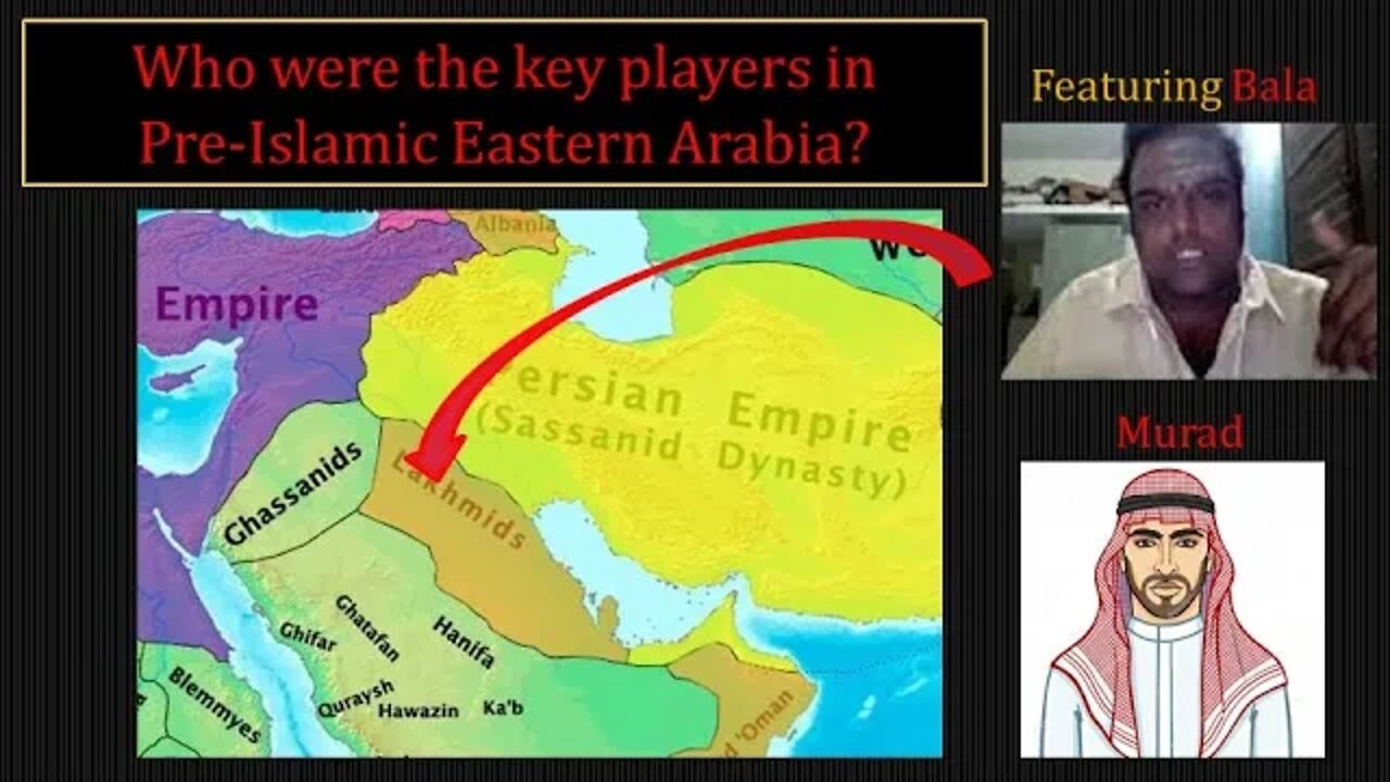 Who were the key players in Eastern Pre-Islamic Arabia? | Ft Bala & Murad