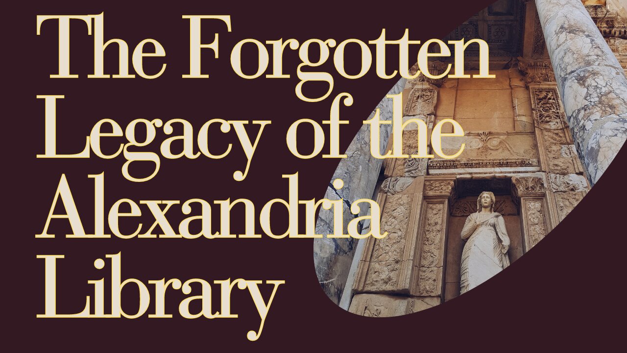 The Great Library of Alexandria: What Was Lost in the Flames?