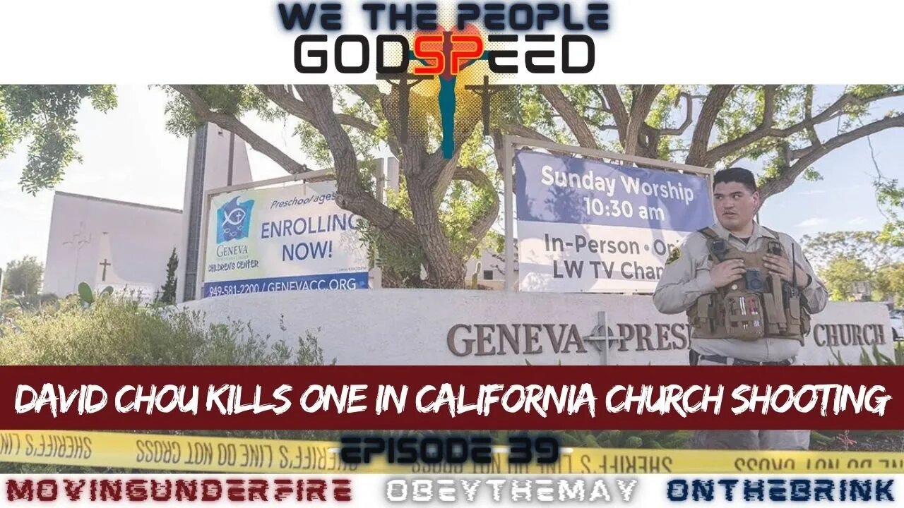 WE THE PEOPLE, Ep. #039: David Chou Kills One in California Church Shooting