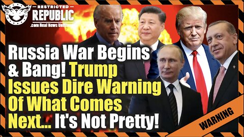 Russia War Begins & Bang! Trump Issues Dire Warning Of What Comes Next…It’s Not Pretty!