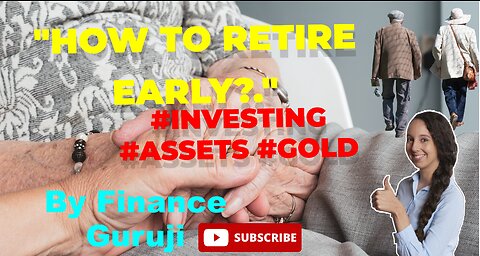 "How to Retire Early?." by finance guruji #investing #assets #gold