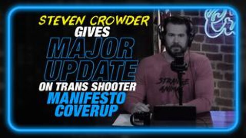 EXCLUSIVE: Steven Crowder Gives Major Update on Tennessee Trans Shooter Manifesto Coverup