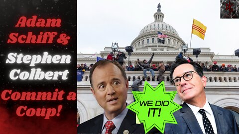 Stephen Colbert Sent a Crew that Adam Schiff Let Into the Capitol! They're INSURRECTIONISTS!