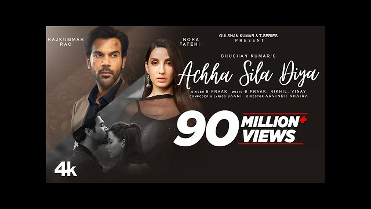 Achha Sila Diya - Jaani & B Praak Feat. Nora Fatehi & Rajkummar Rao - Nikhil-Vinay,Yogesh -Bhushan K