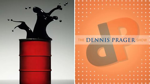 Dennis Prager: The importance of fossil fuels