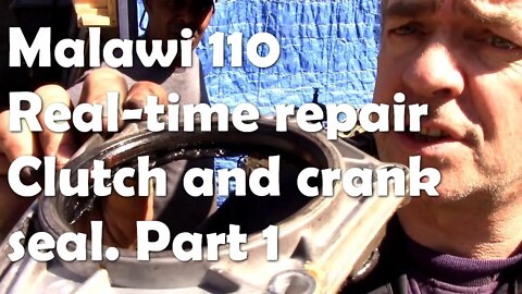 Malawi 110 replacing the clutch and rear crank seal Part 1