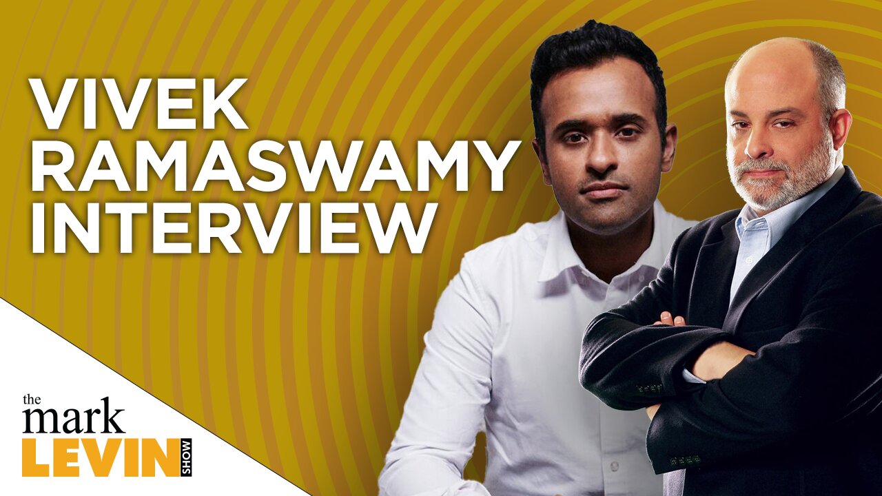 Vivek Ramaswamy Discusses His 2024 Presidental Run With Mark Levin