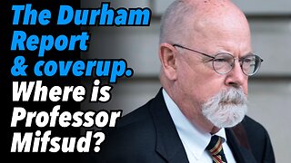 The Durham Report and coverup. Where is Professor Mifsud?