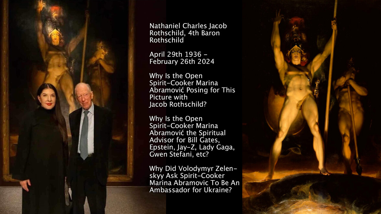 Jacob Rothschild | What Is the Balfour Declaration? Why Did Jacob Rothschild Pose for a Photo w/ the Spirit-Cooking Marina Abramovic In front of Painting, "Satan Summoning His Legions?" Why Rothschild Foundation Host Marina Abramović?