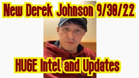 New Derek Johnson HUGE Intel and Updates 9/30/22