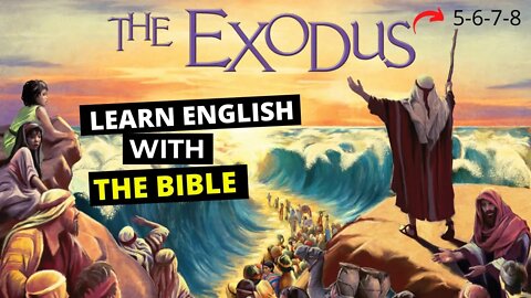 Learn English with Bible -Exodus -5-6-7-8-Learn English through the history of the Holy Bible.