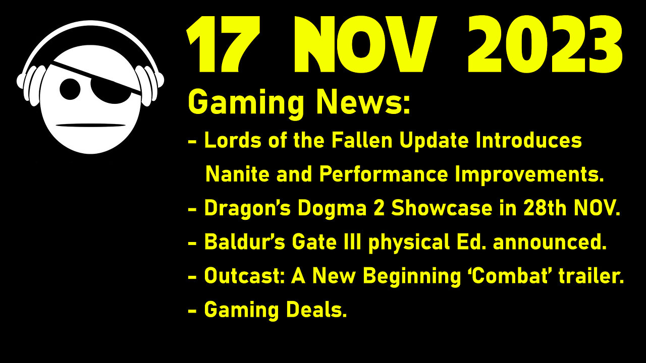 Gaming News | Lords of the Fallen | Dragon´s Dogma 2 | Baldur´s gate 3 | Deals | 17 NOV 2023