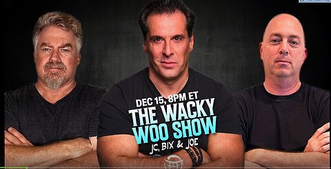 🌀 THE WACKY WOO SHOW with JC & BIX & JOE - DEC 15