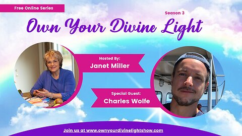 Own Your Divine Light Season 3 with Charles Wolfe