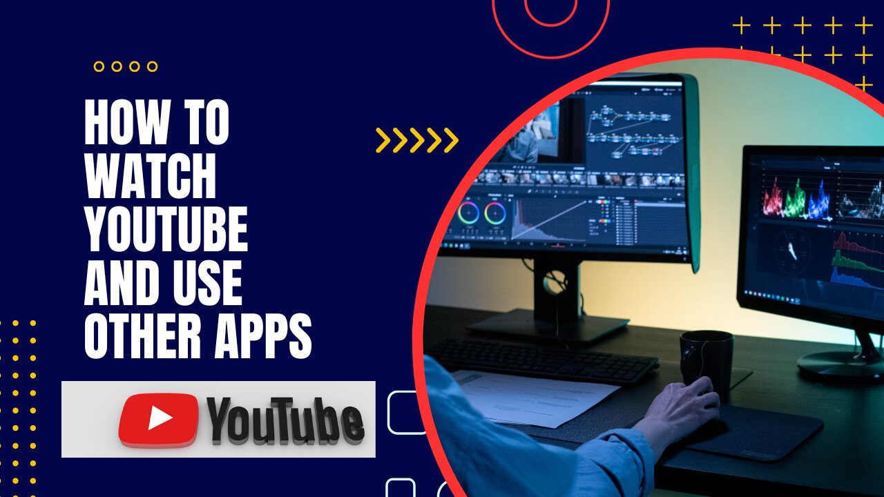 How To Watch YouTube And Use Other Apps