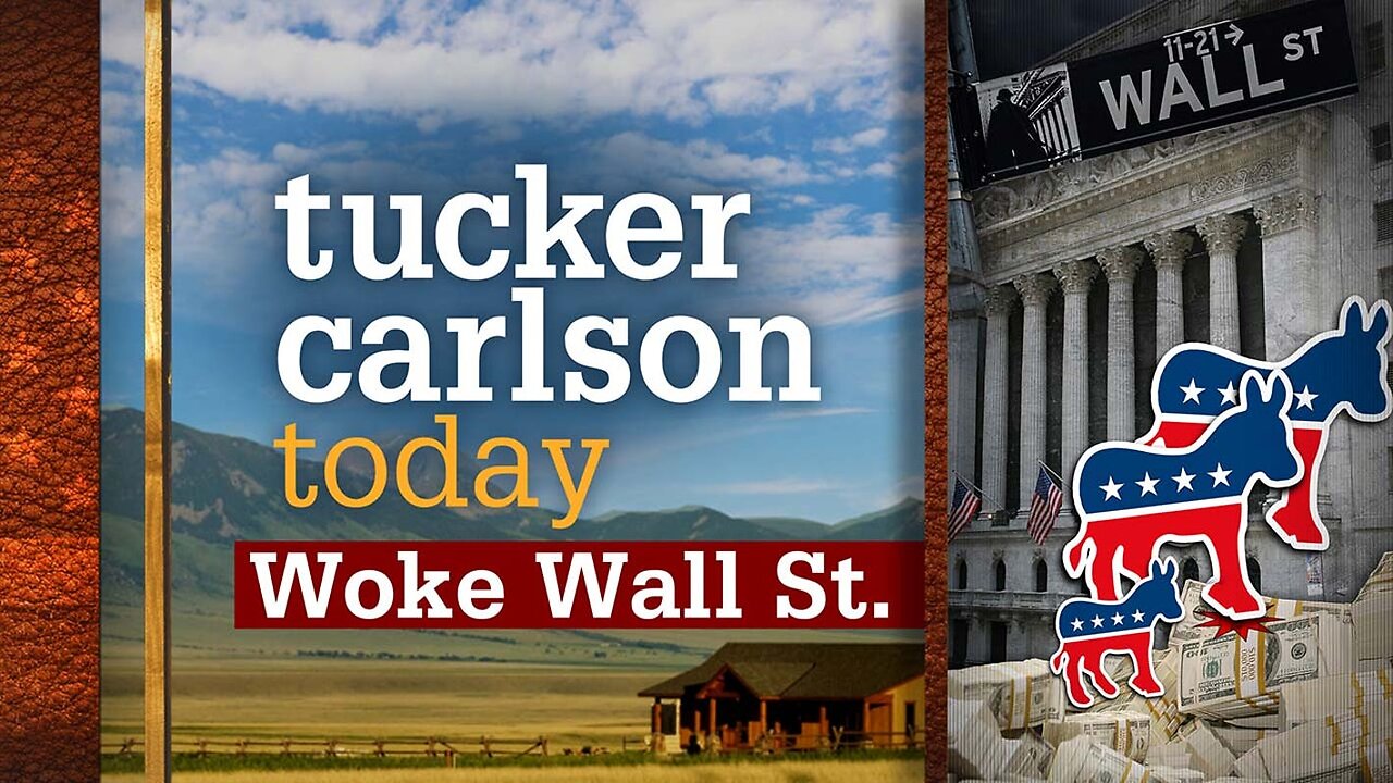 Tucker Carlson Today | Woke Wall St.: Stephen Soukup