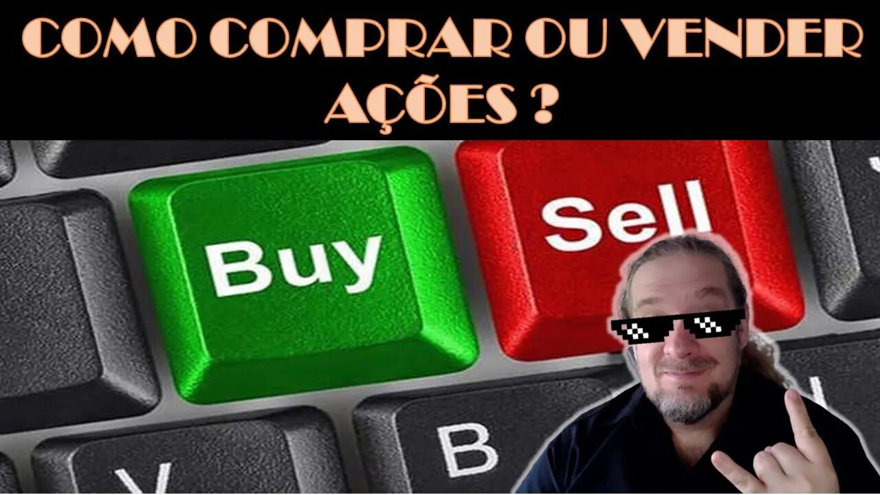 [AULA 04] COMO FAZER BONS NEGÓCIOS DO JEITO CERTO? - COMO COMPRAR OU VENDER AÇÕES - 04