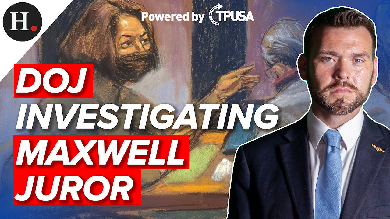 JAN 06 2022 - DOJ INVESTIGATING MAXWELL JUROR