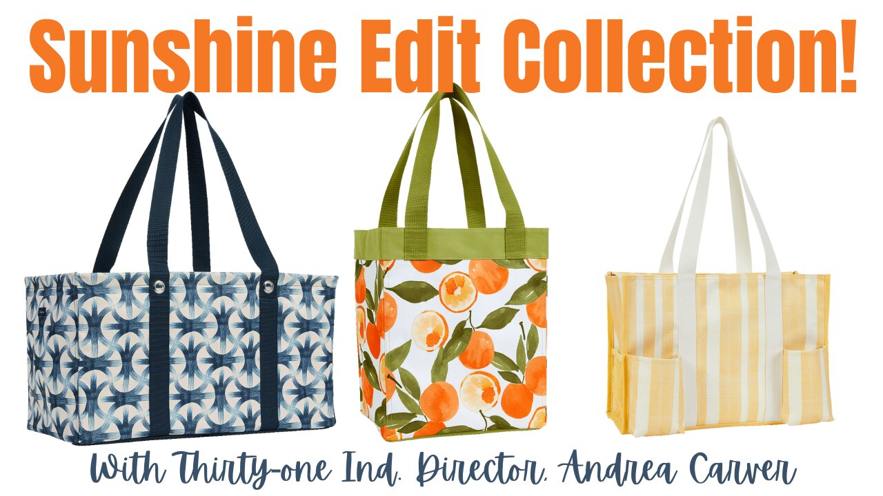 ☀️ Sunshine Edit Capsule | Thirty-One Ind. Director Andrea Carver