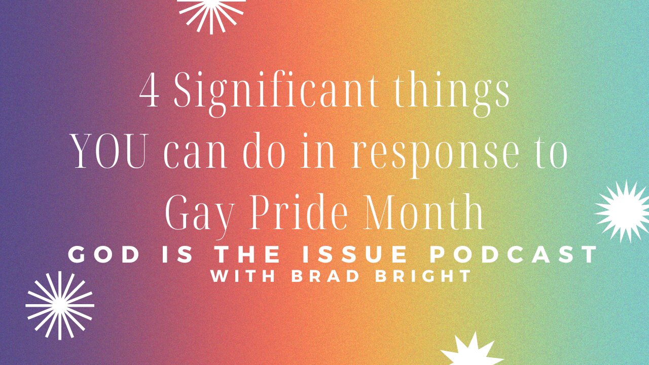 4 Significant Things YOU can do in response to Gay Pride Month