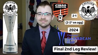 RSR6: Cibao FC 2-1 Cavalier FC 2024 CONCACAF Caribbean Cup Final 2nd Leg Review!