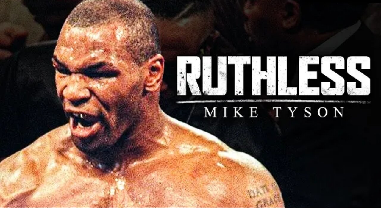 RUTHLESS MINDSET -Motivational speech by mike tyson