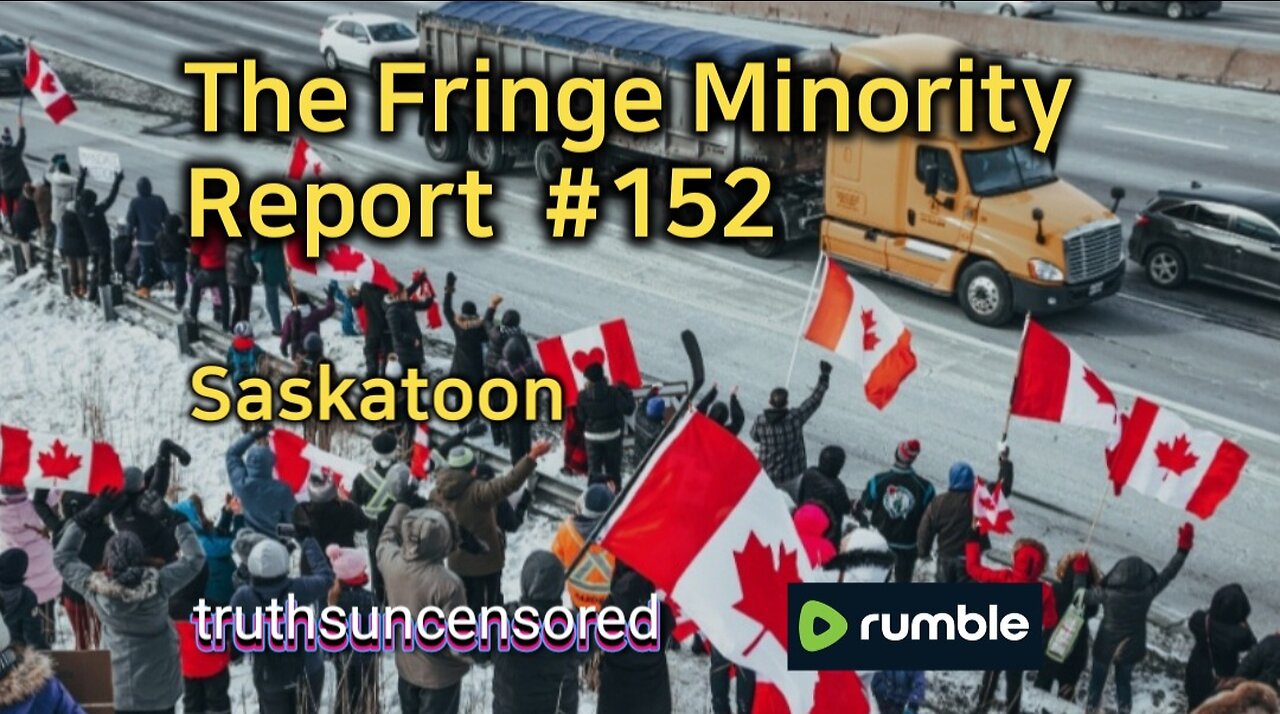 The Fringe Minority Report #152 National Citizens Inquiry Saskatoon