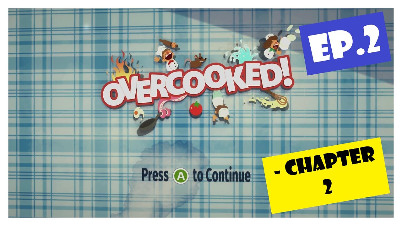 Ep.2 | Chapter 2 (Overcooked!)