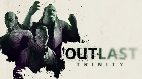 My Outlast Trinity Full Game