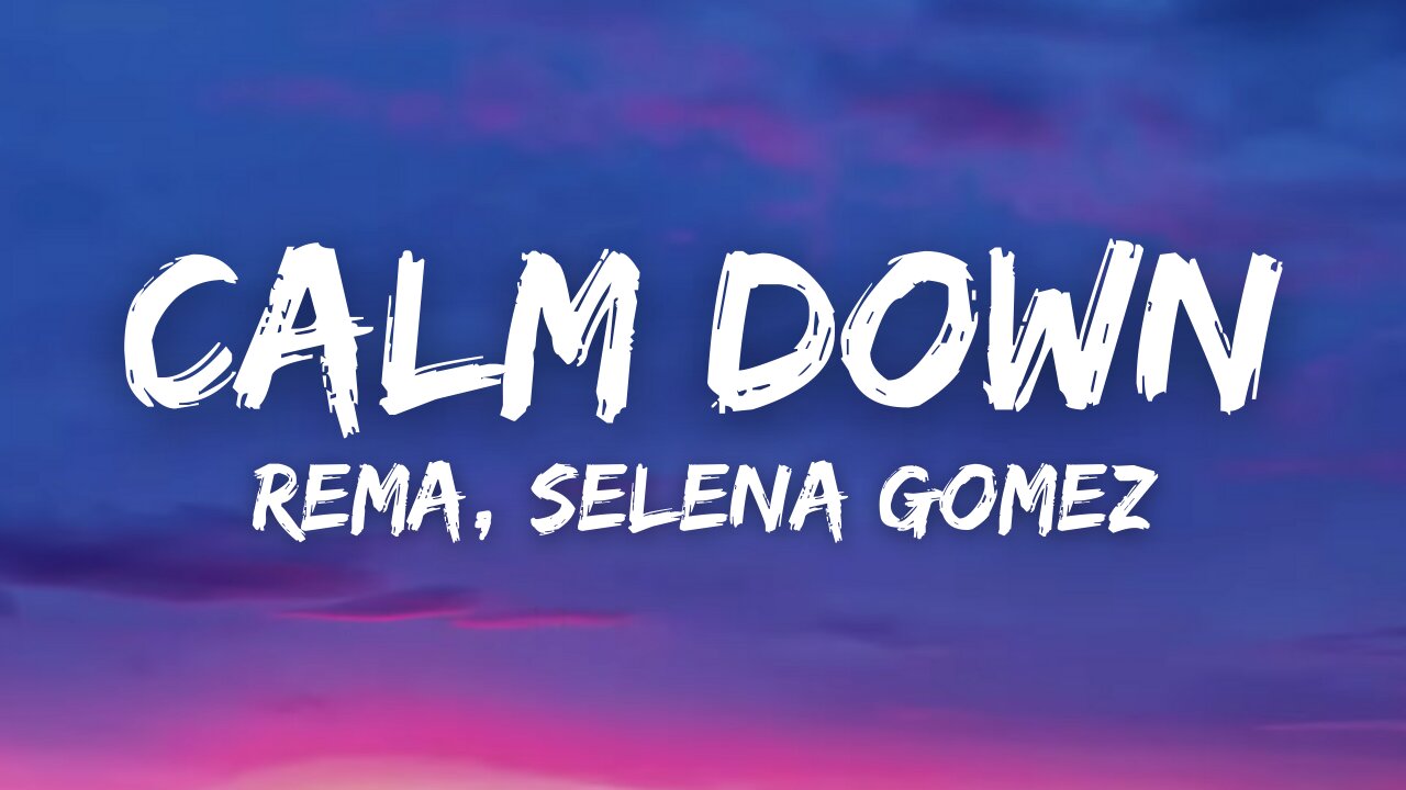 Rema - Calm Down (Lyrics)